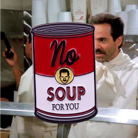 Seinfeld Hilarious Seinfeld Pin inchNo Soup For Youinch - Picture 3 of 4
